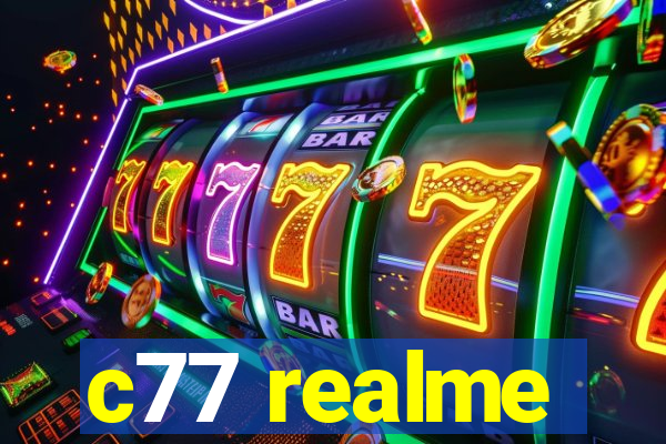 c77 realme